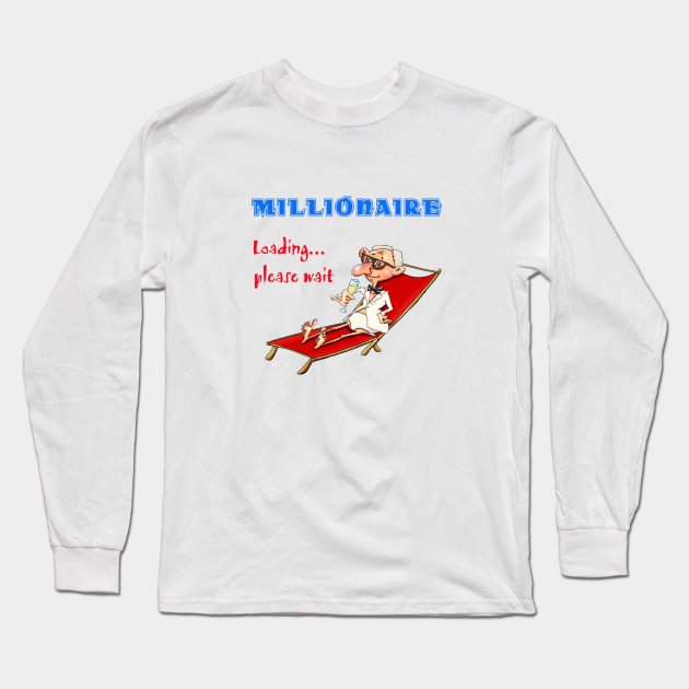 Millionaire loading... please wait Long Sleeve T-Shirt by Glukoejik